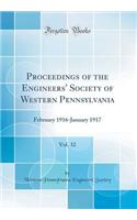 Proceedings of the Engineers' Society of Western Pennsylvania, Vol. 32: February 1916-January 1917 (Classic Reprint)