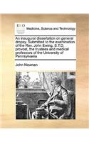 An inaugural dissertation on general dropsy. Submitted to the examination of the Rev. John Ewing, S.T.D. provost, the trustees and medical professors of the University of Pennsylvania