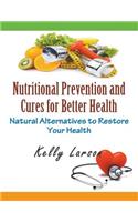 Nutritional Prevention and Cures for Better Health (Large Print)