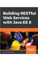 Building RESTful Web Services with Java EE 8