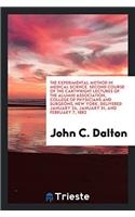 Experimental Method in Medical Science. Second Course of the Cartwright Lectures of the Alumni Association, College of Physicians and Surgeons, New York, Delivered January 24, January 31, and February 7, 1882