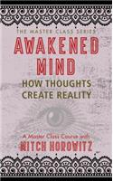 Awakened Mind (Master Class Series)