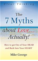 7 Myths about Love...Actually!