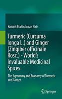 Turmeric (Curcuma Longa L.) and Ginger (Zingiber Officinale Rosc.) - World's Invaluable Medicinal Spices