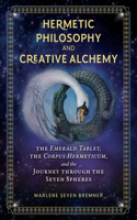 Hermetic Philosophy and Creative Alchemy