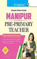 Manipur : Pre-Primary Teacher Recruitment Exam Guide