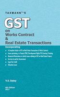 Taxmann's GST on Works Contract & Real Estate Transactions ? Complete & Updated Coverage on GST Real Estate Transactions & Works Contracts | Amended upto 01-02-2021 | 4th Edition | 2021 [Paperback] V.S Datey