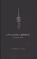 Un-Love Letters a darkhast to un-love