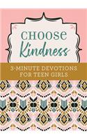 Choose Kindness: 3-Minute Devotions for Teen Girls