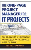 The One-Page Project Manager for IT Projects: Communicate and Manage Any Project with a Single Sheet of Paper