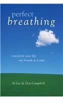 Perfect Breathing: Transform Your Life One Breath at a Time