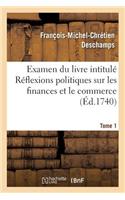 Examen Du Livre Intitulé Réflexions Politiques Sur Les Finances Et Le Commerce. Tome 1