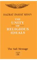 The Sufi Message: the Unity of Religious Ideals: Vol 9