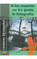 Lecturas de Español B2 a Los Muertos No Les Gusta La Fotografía