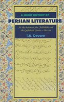 A Short History of Persian Literature: At the Bahmani, the Adilshahi and the Qutbshahi Court-Deccan