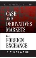 Cash and Derivatives Markets in Foreign Exchange