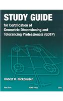 Study Guide for the Certification of Geometric Dimensioning and Tolerancing Professionals (Gdtp)