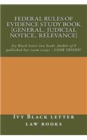 Federal Rules of Evidence Study Book [general, Judicial Notice, Relevance]: Ivy Black Letter Law Books Author of 6 Published Bar Exam Essays - Look Inside!