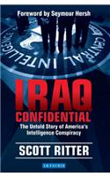 Iraq Confidential: The Untold Story of America's Intelligence Conspiracy