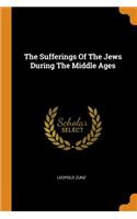 The Sufferings Of The Jews During The Middle Ages