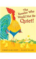 Rooster Who Would Not Be Quiet!