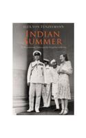 Indian Summer: The Secret History of the End of an Empire