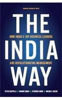 The India Way: How India???s Top Business Leaders Are RevolutionizingnManagement