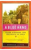 A Blue Hand Allen Ginsberg And The Beats In India