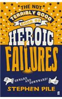 The Not Terribly Good Book of Heroic Failures