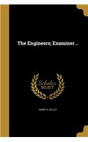 The Engineers; Examiner ..