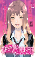 Jk Haru Is a Sex Worker in Another World (Manga) Vol. 1