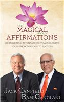 The Magical Book Of Affirmations: 405 Powerful Affirmations To Accelerate Your Breakthrough To Success