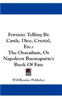 Fortune Telling By Cards, Dice, Crystal, Etc.