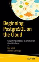 Beginning PostgreSQL on the Cloud: Simplifying Database as a Service on Cloud Platforms