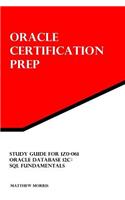 Study Guide for 1z0-061: Oracle Database 12c: SQL Fundamentals: Oracle Certification Prep