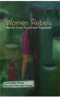 Women Rebels: Stories From Neoal and Nagaland