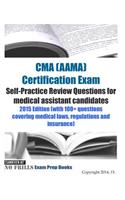 CMA (AAMA) Certification Exam Self-Practice Review Questions for medical assistant candidates