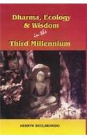 Dharma, Ecology and Wisdom in theThird Millennium