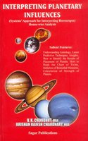 Interpreting Planetary Influences : System's Approach for Interpreting Horoscopes House-Wise Analysis