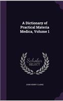 Dictionary of Practical Materia Medica, Volume 1