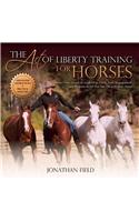 Art of Liberty Training for Horses