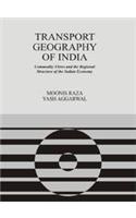 Transport Geography of India : Commodity Flows and the Regional Structure of the Indian Economy