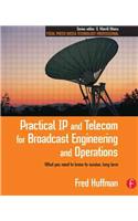 Practical IP and Telecom for Broadcast Engineering and Operations