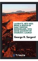 Lauriat's, 1872-1922: Being a Sketch of Early Boston Booksellers, with Some Account of Charles E. Lauriat