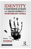 Identity, Contestation and Development in Northeast India