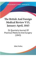 British And Foreign Medical Review V15, January-April, 1843