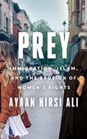 Prey : Immigration, Islam, and the Erosion of Women's Rights