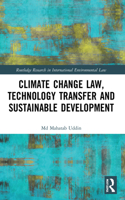 Climate Change Law, Technology Transfer and Sustainable Development