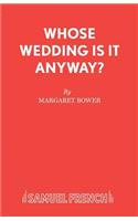 Whose Wedding Is It Anyway?