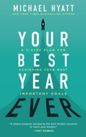 Your Best Year Ever - A 5-Step Plan for Achieving Your Most Important Goals